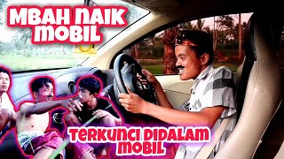 MBAH NAIK MOBIL ~ NYETIR SAMPAI TERKUNCI DI DALAM MOBIL || KOMEDI MADURA