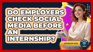 Do Employers Check Social Media Before An Internship? - Internship Hero