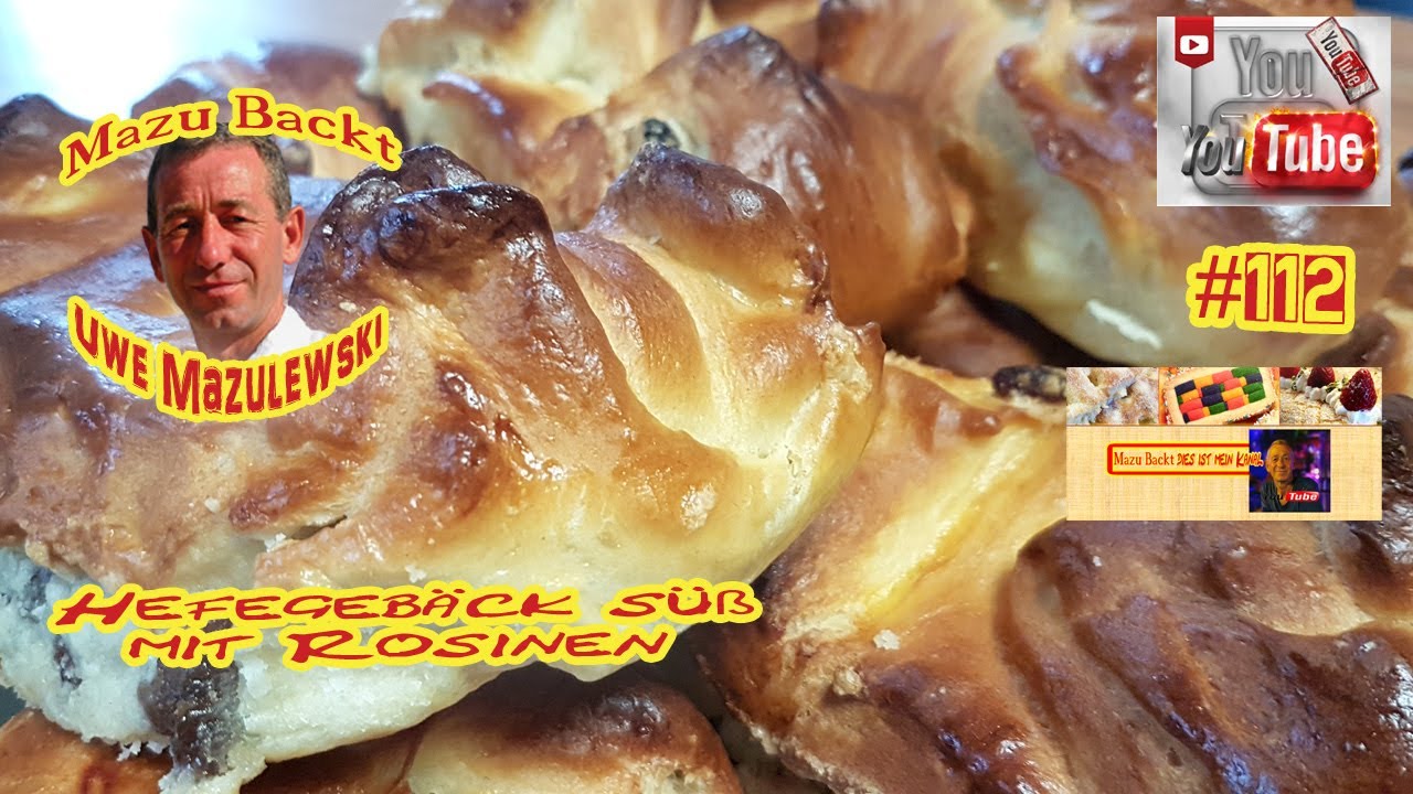 Hefegebäck süß / Rosinen / Mazu Backt #112 / Uwe Mazulewski / Tutorial