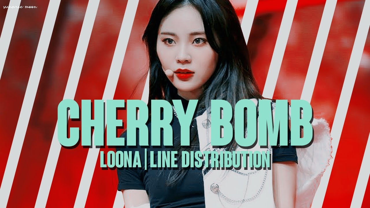 LOONA | CHERRY BOMB [Line Distribution] - YouTube