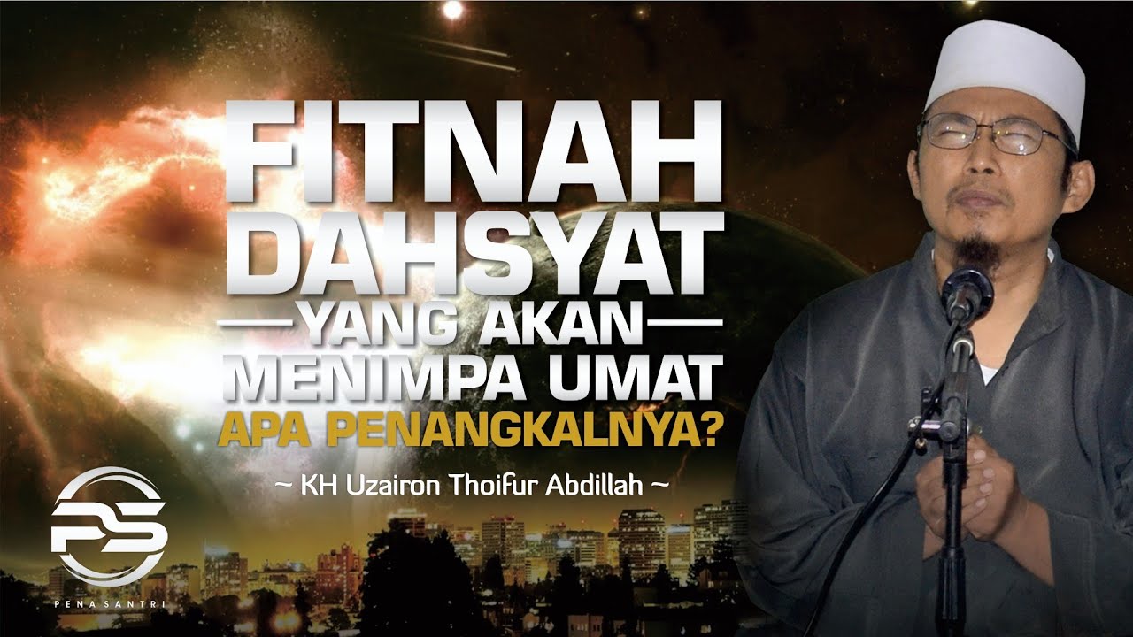 FITNAH DAHSYAT UMAT AKHIR ZAMAN • Nasehat Romo KH Uzairon Thoifur Abdillah Temboro