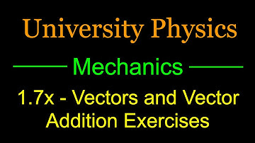 1.7x - Vectors and Vector Addition Exercises