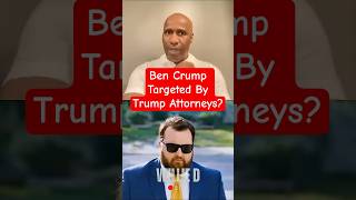 Trump's Lawyers Target Civil Rights Attorney Ben Crump For Silence