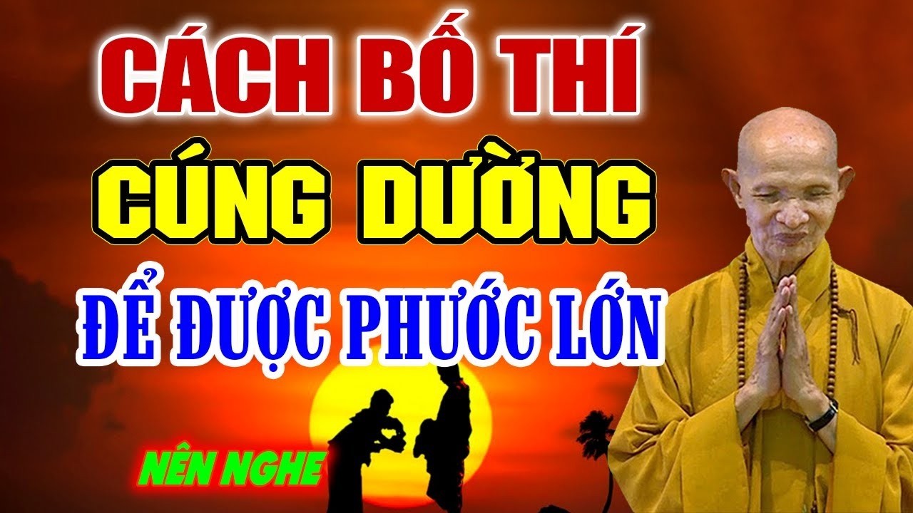 BỐ THÍ HOAN HỶ, CÚNG DƯỜNG PHƯỚC BÁU -  HT THÍCH GIÁC HẠNH GIẢNG PHÁP TU