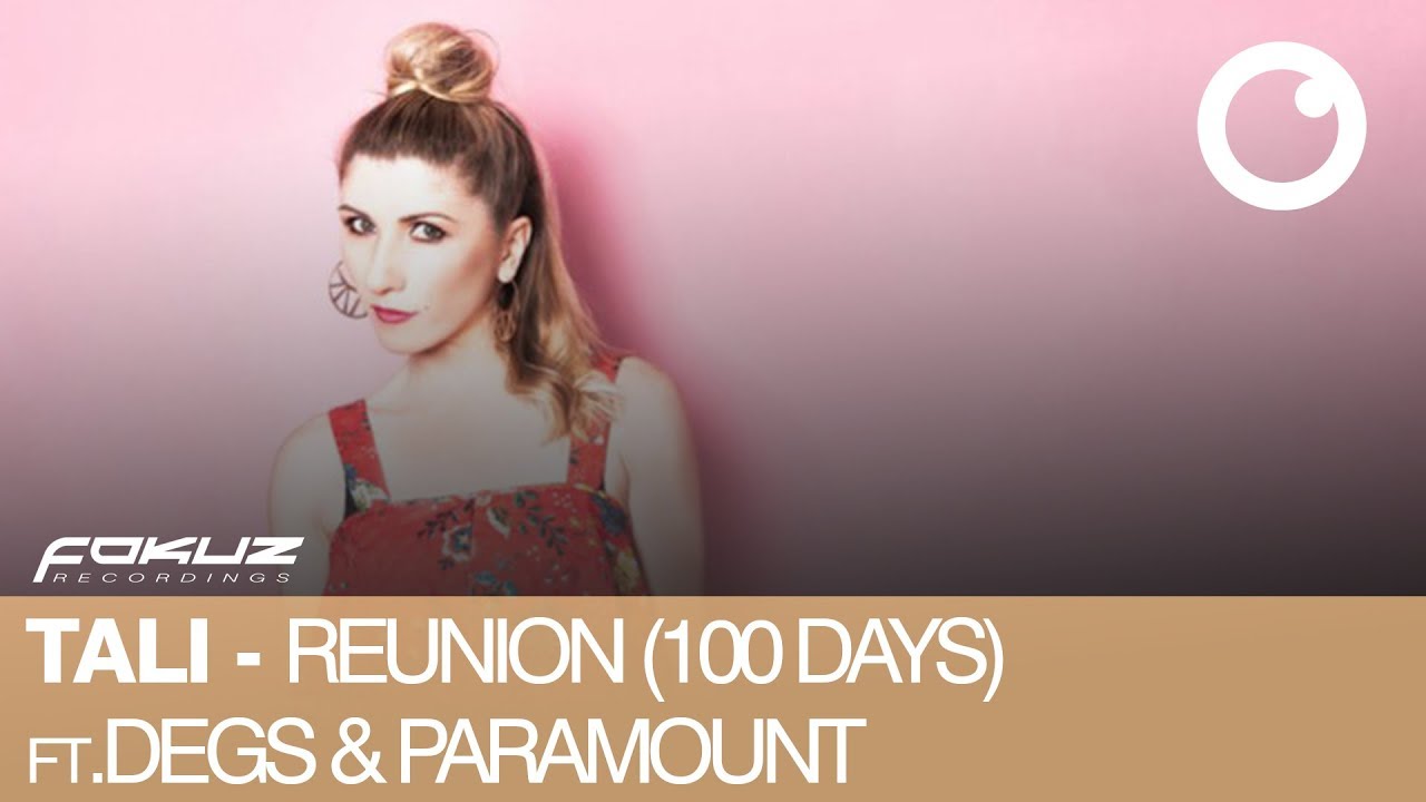 Tali ft. Degs & Paramount - Reunion (100 Days) [Fokuz Recordings]