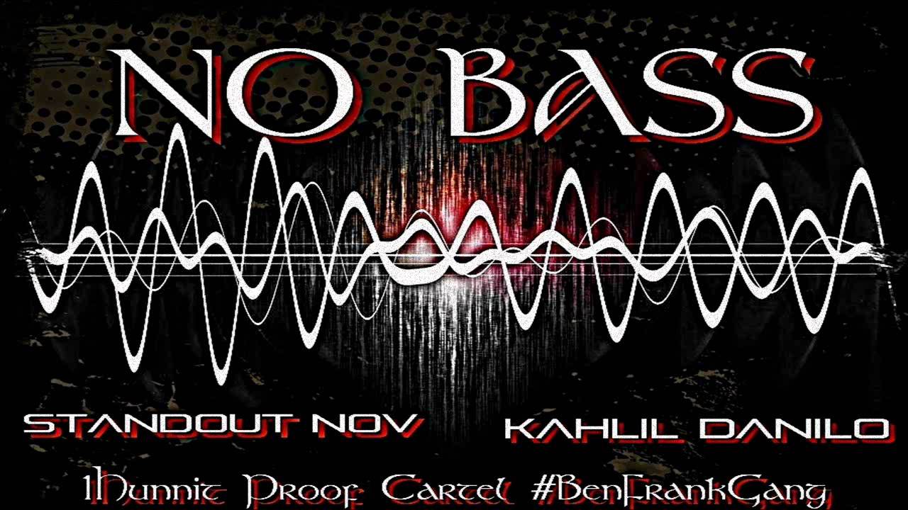 NO BASS - 1Hunnit Proof (Kahlil Danilo & StandOut Nov) Prod By: KD