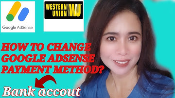 HOW TO CHANGE GOOGLE ADSENSE PAYMENT METHOD | Western Union removed  by Google adsense | Jean Fab