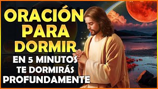 Oración para Dormiren 5 minutos te dormirás profundamente ✰ ☽