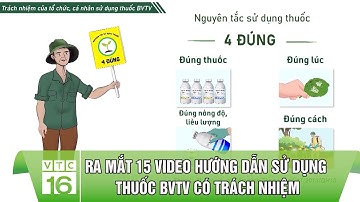 Ra mắt 15 video hướng dẫn sử sụng thuốc BVTV có trách nhiệm | VTC16