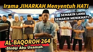 IRAMA JIHARKAH Bikin Ngangis ! Bacaan Merdu Surah Al-Baqoroh - Ustadz Shidqi Abu Usamah