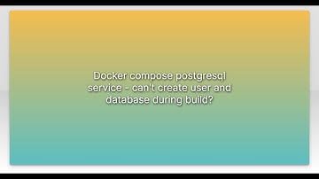 Docker compose postgresql service - can