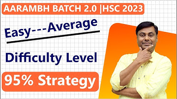 AARAMBH BATCH 2.0 || HSC BOARD EXAM 2023 || Easy ||  Average || Difficulty Level #hsc2023