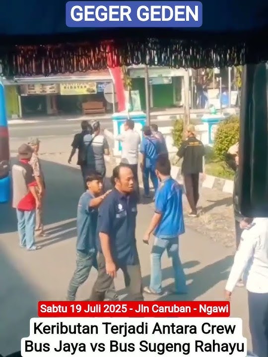 Keributan Antara Crew Bus Jaya vs Bus Sugeng Rahayu  jln Raya Caruban - Nganjukn 19/07/2025