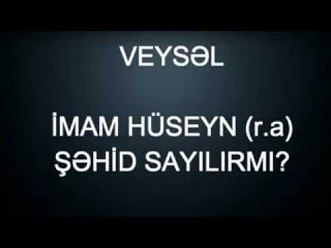 Veysel Orucov. İmam hüseyn r.a şehiddirmi