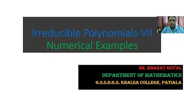 Irreducible Polynomials-VII, Field Theory, M.Sc. Mathematics