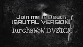 Download lagu TurchaWoW, DVØICE - Join me in Death (BRUTAL VERSION)
