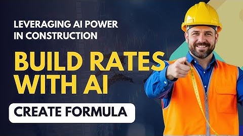 How to Build Construction Rates with AI: PROMPT ENGINEERING