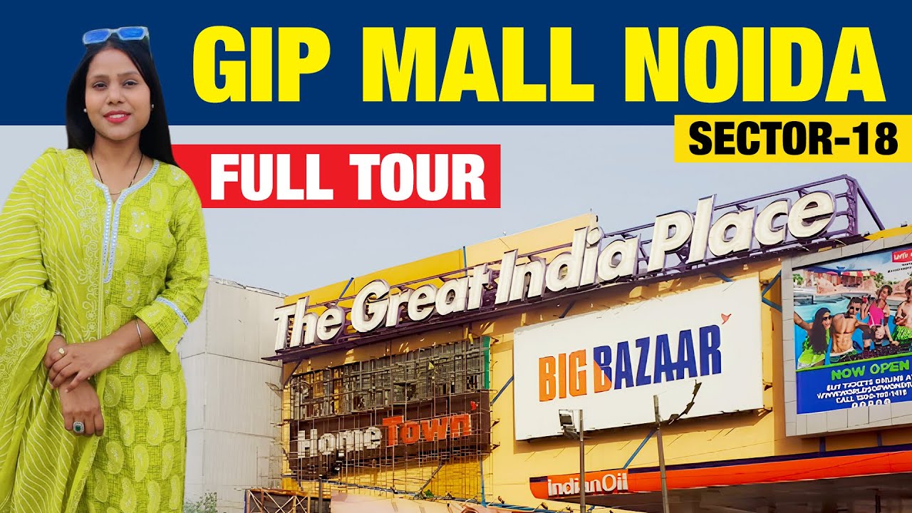 The Great India Place Mall Noida | GIP Noida | Sasti Shopping Ka AddA ...