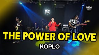 THE POWER OF LOVE KOPLO