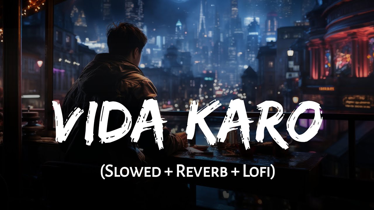 Vida Karo | Slowed + Reverb | Arijit Singh, Jonita Gandhi | A.R. Rehman | SSR Lofi