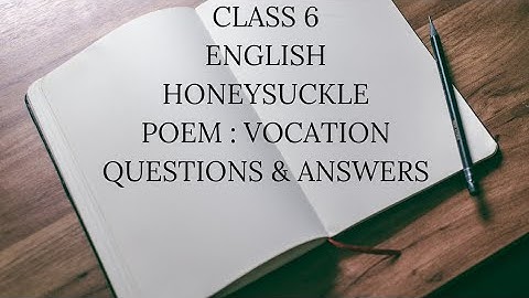 Poem VOCATION Class 6 Questions & Answers English|Solutions for NCERT Book|Honeysuckle