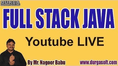 Full Stack Java Package tutorials by Mr. Nagoor Babu Sir