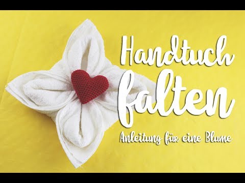 Handtuch Falten Blume Anleitung Talude