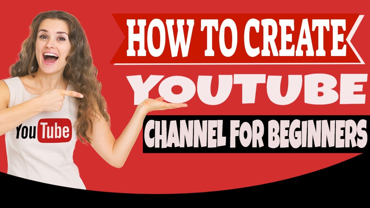 How To Create A Youtube Channel For Beginners YouTube