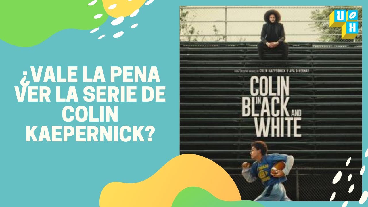 Lo bueno y lo malo de la serie Kaepernick. Reseña de Colin in Black and White