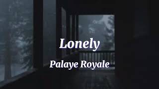 Lonely ~ Palaye Royale 