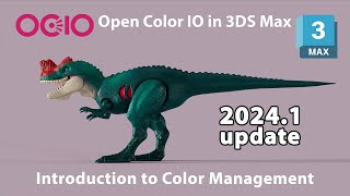 OCIO color management in Autodesk 3DS Max 2024.1