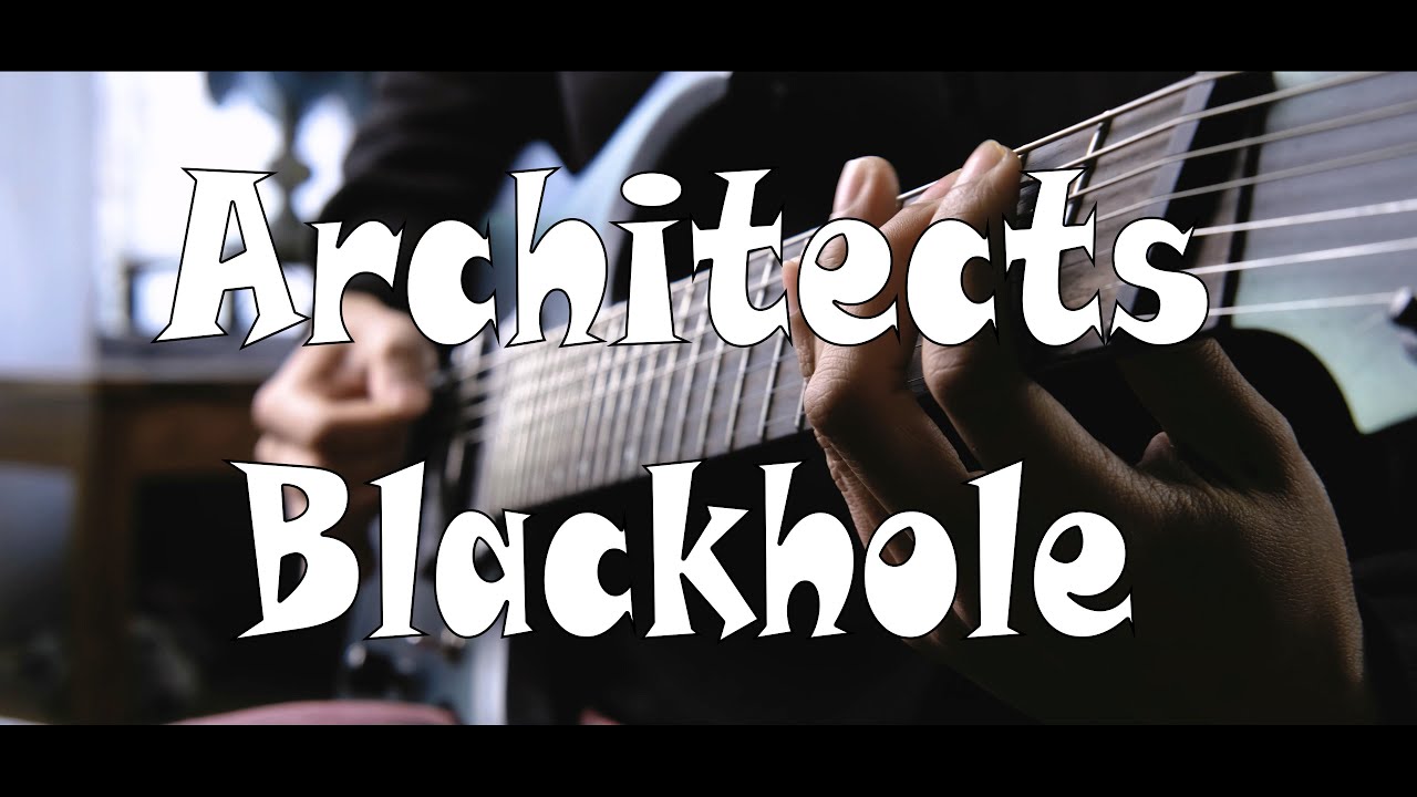 Architects - Blackhole (Guitar Cover)