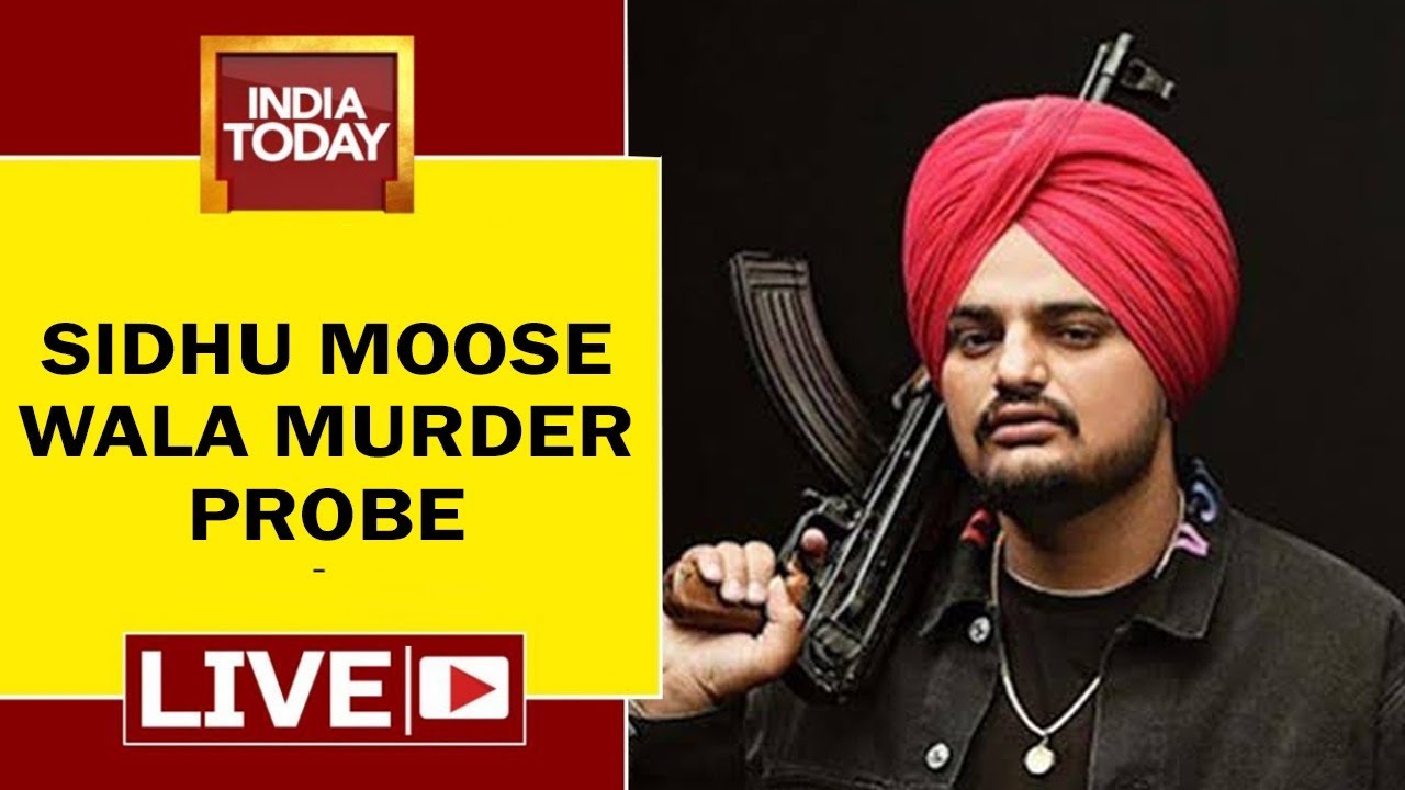 Sidhu Moose Wala LIVE News | Sidhu Moose Wala Murder Probe LIVE Updates | India Today