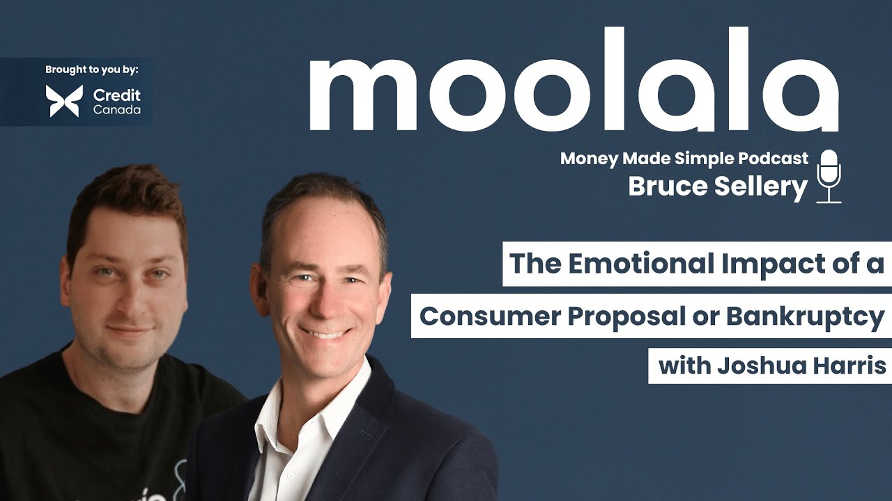 The Emotional Impact of Bankruptcy & Consumer Proposals | Joshua Harris   on Moolala Podcast