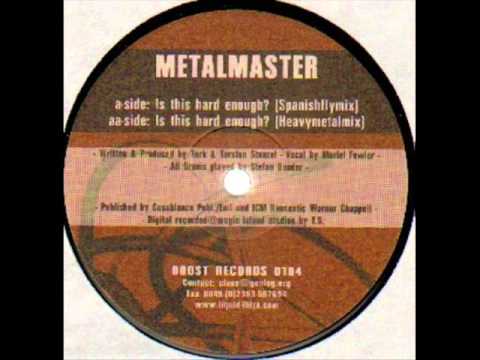 Metalmaster — Metalmaster - Is This Hard Enough? (Spanishflymix)