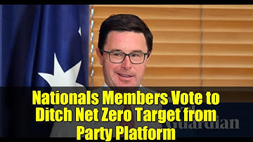 Nationals Members Vote to Ditch Net Zero Target from Party Platform
