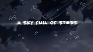 Download lagu Coldplay - A Sky Full Of Stars ⭐️ ..... (slow)