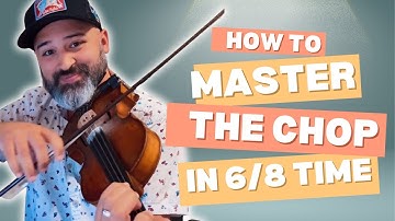 Mastering the Chop in 6/8 Time – Complete Fiddle Technique Lesson