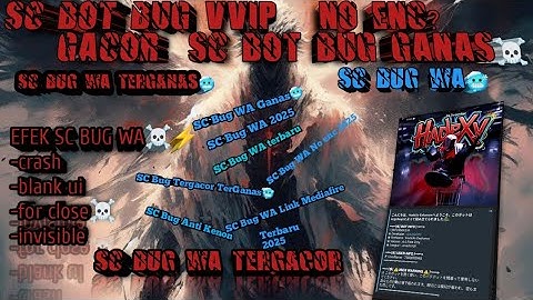  🛑[2025] SC BUG WHATSAPP TERBARU HadesXvloid V6 GANAS|TEMBUS BETA|AUTO CRASH PERMANEN