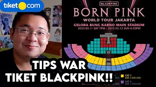Pengalaman & Tips War Tiket Blackpink WORLD TOUR [BORN PINK] JAKARTA di TIKET.COM #BORNPINKJAKARTA