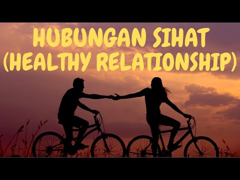 HUBUNGAN SIHAT || HEALTHY RELATIONSHIP