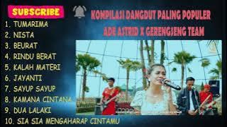 KOMPILASI DANGDUT PALING POPULER || ADE ASTRID X GERENGSENG TEAM