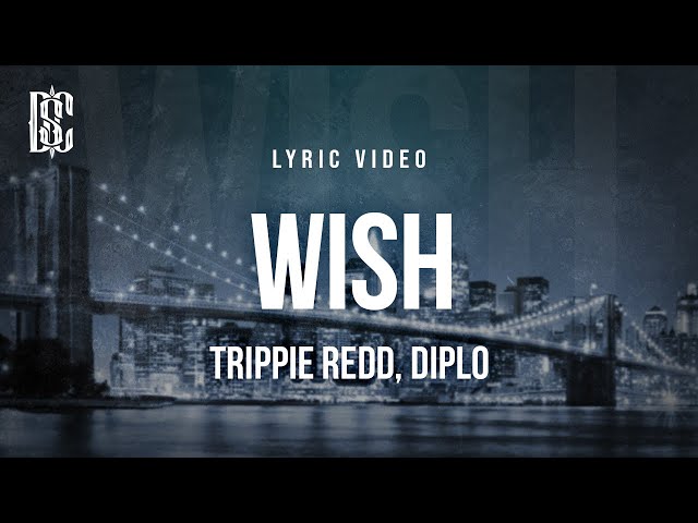 Trippie Redd, Diplo - Wish (Audiomack Trap Symphony Version) | Lyrics