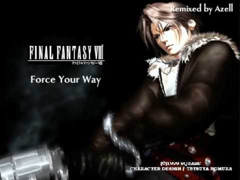 FINAL FANTASY 8 : Force Your Way Remix