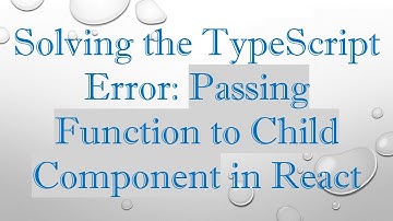 Solving the TypeScript Error: Passing Function to Child Component in React
