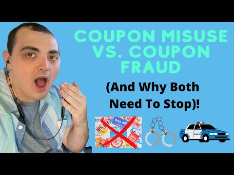 COUPON MISUSE VS. COUPON FRAUD (AND WHY BOTH NEED TO STOP!)