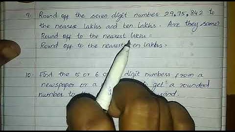 Exercise 1.6/ 9. Round off the seven digit number 29,75,842 to the nearest lakhs and ten lakhs. Are