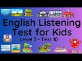 Esl  english listening test for kids   level 3  test 10