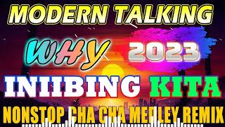 new Modern Talking X Why X Iniibig Kitanonstop Cha Cha Medley Remix 2023