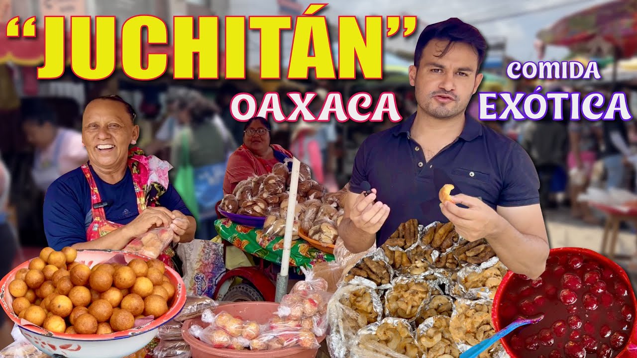 Probando comida EXÓTICA en Juchitán Oaxaca 